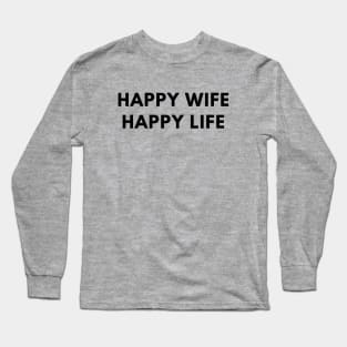 Happy wife happy life Long Sleeve T-Shirt